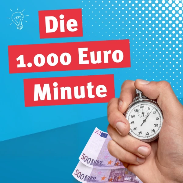 Die 1.000 Euro Minute